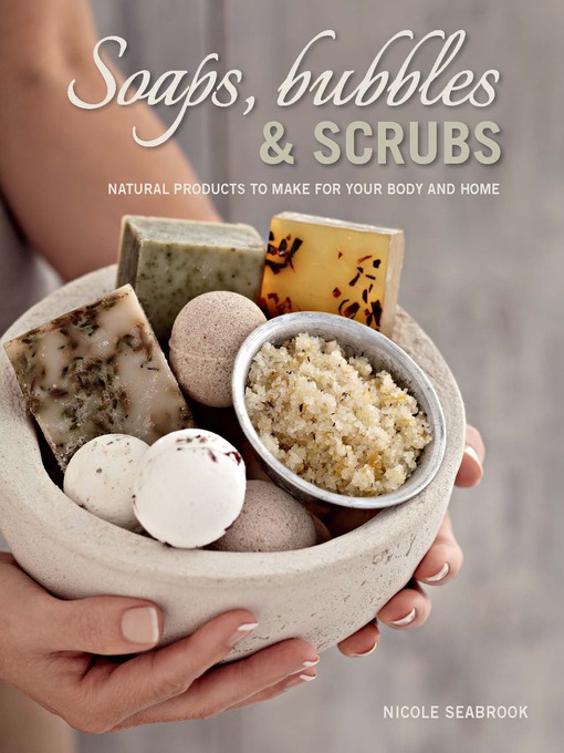 Title details for Soaps, Bubbles & Scrubs by Nicole Seabrook - Available